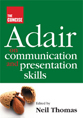 Adair on communication and presentation skills
