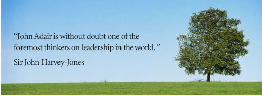Tree Image "John Adair is without doubt one of the foremost thinkers on leadership in the world." Quote by Sir John Harvey-Jones